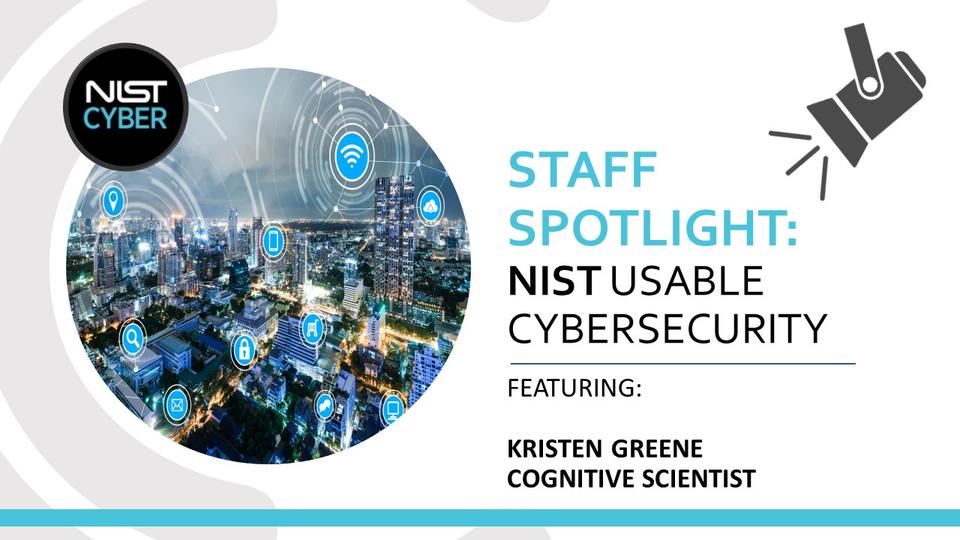 Staff Spotlight: NIST Usable Cybersecurity