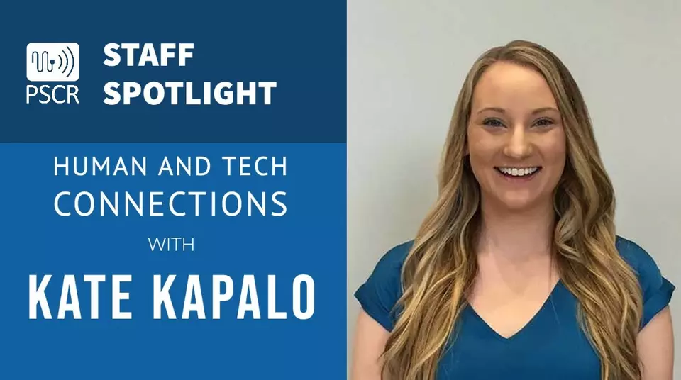 This image shows a woman with blonde hair in a blue shirt, the text reads "PSCR Staff Spotlight: Human and Tech Connections with Kate Kapalo"