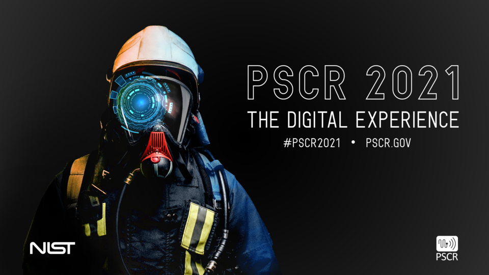 Futuristic firefighter; firefighter helmet features a data overlay while the text reads "PSCR 2021 The Digital Experience #PSCR2021 PSCR.GOV"