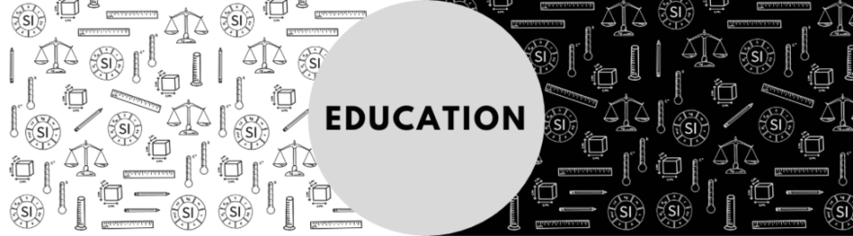 Black and White graphic.  Left side has black images of scales, rulers, SI logo.  Right side has white images on black background of same items.  The middle of image has a gray cirle with EDUCATION in black letters.