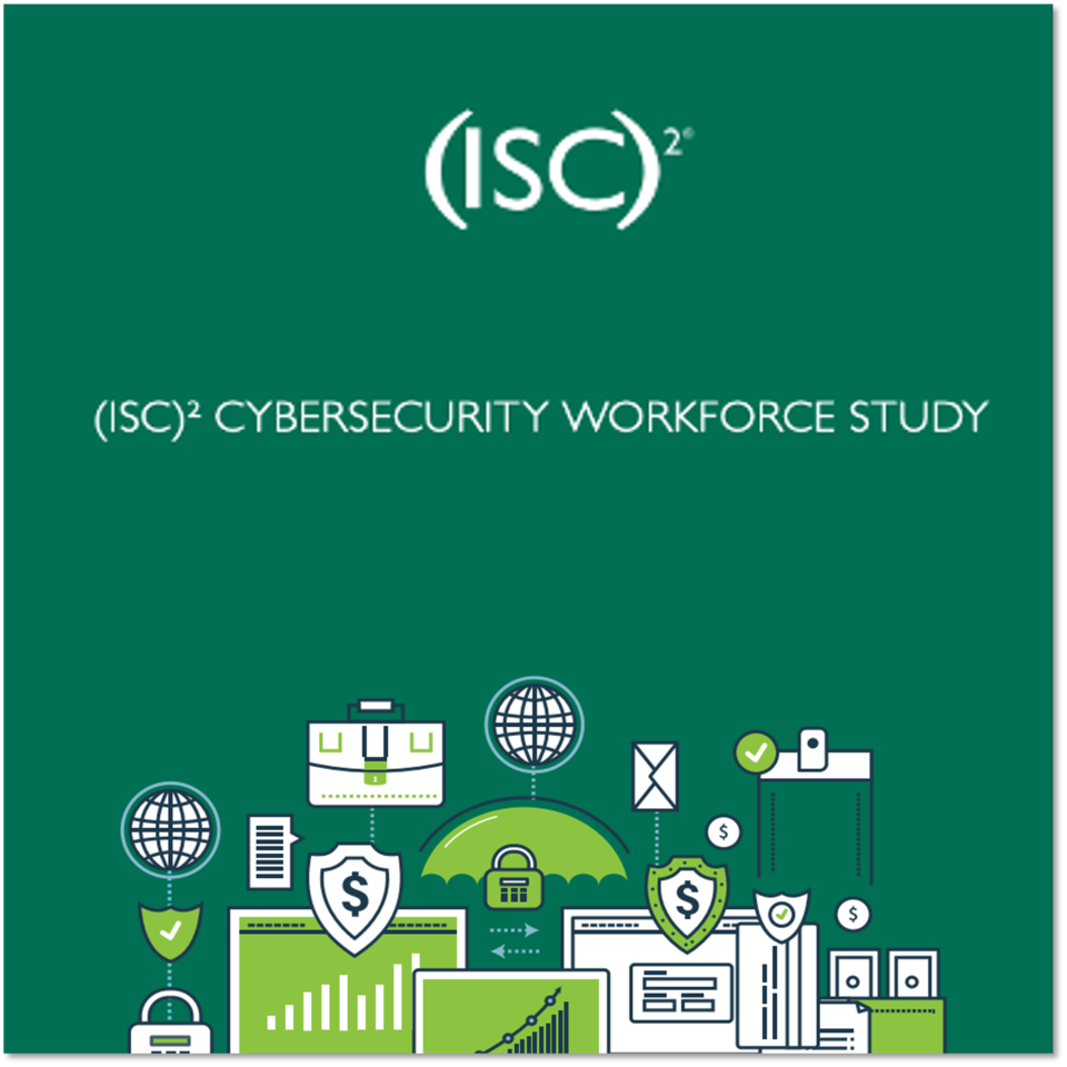 ISC2 Cybersecurity Workforce Study