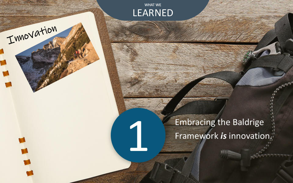 What we learned: 1. Embracing the Baldrige Framework Is Innovation showing a rustic wood background with a notebook that says innovation above photo of mountain.