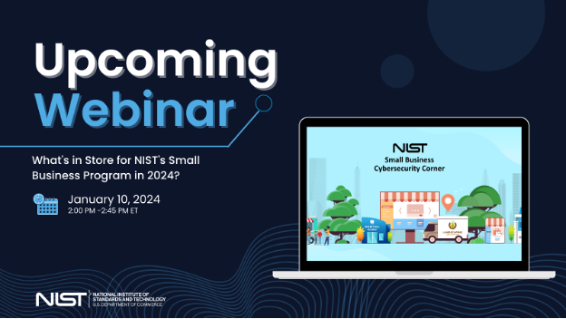 Upcoming Webinar: What's in store for NIST's small business program in 2024