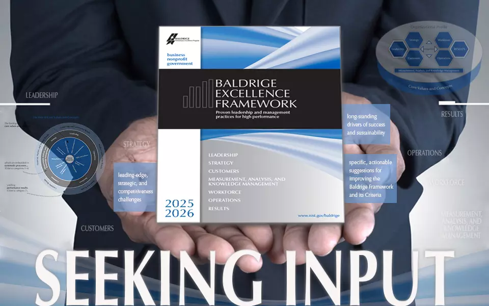 Seeking input for the 2025-2025 Baldrige Excellence Framework.