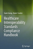Picture of cover of the book "Healthcare Interoperability Standards Compliance Handbook"