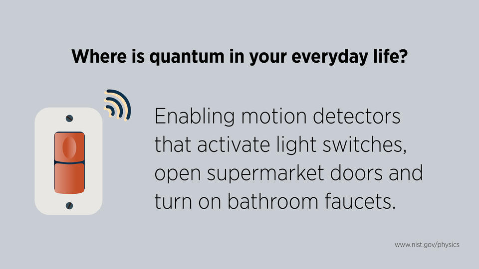 Text: Enabling motion detectors that activate light switches, open supermarket doors and turn on bathroom faucets