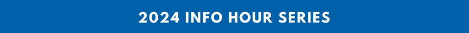 2024 Info Hours Series Section Banner