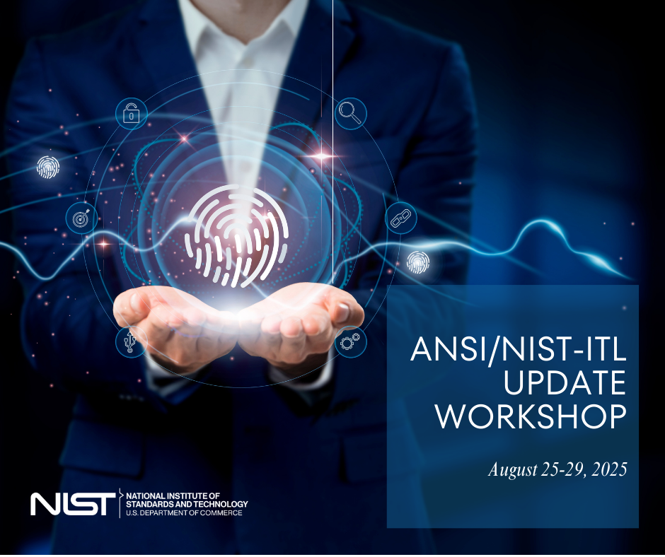 ANSI/NIST-ITL Update Workshop-August dates
