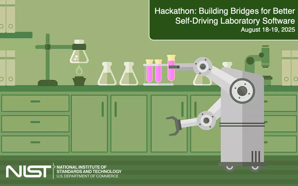https://w3auth.nist.gov/news-events/events/2025/08/hackathon-building-bridges-better-self-driving-laboratory-software