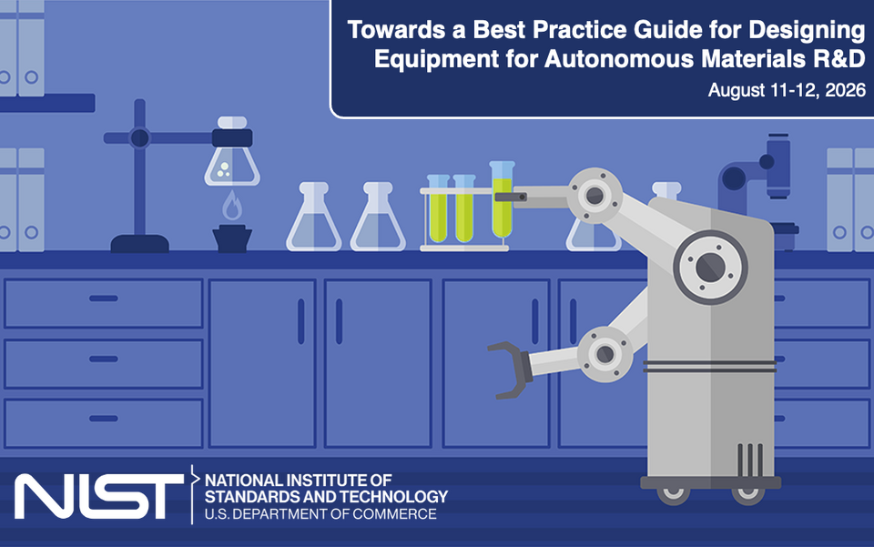A scene showing an autonomous laboratory with a robot doing an experiment. The title and date of the workshop are shown in the top right and the NIST logo is shown in the bottom left.