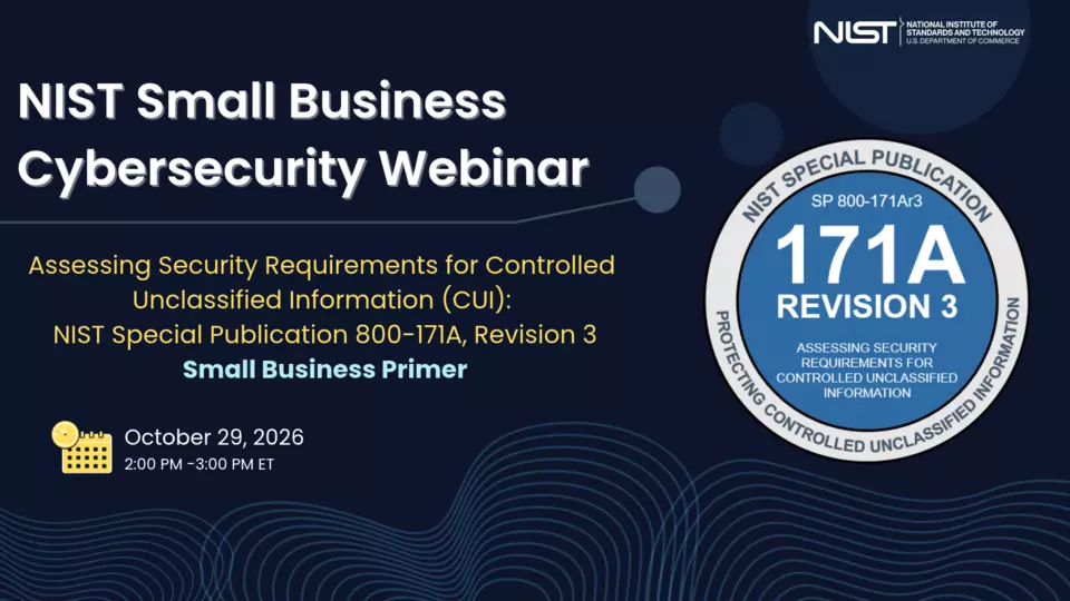 Overview of the NIST Special Publication 800-171A, Revision 3 Small Business Primer.