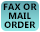 fax or mail order