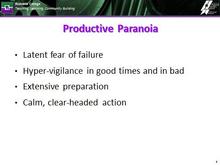 Richland College Productive Paranoia slide: Latent fear of failure; Hyper-vigilance in good times and bad; Extensive preparation; and Calm, clear-headed action.