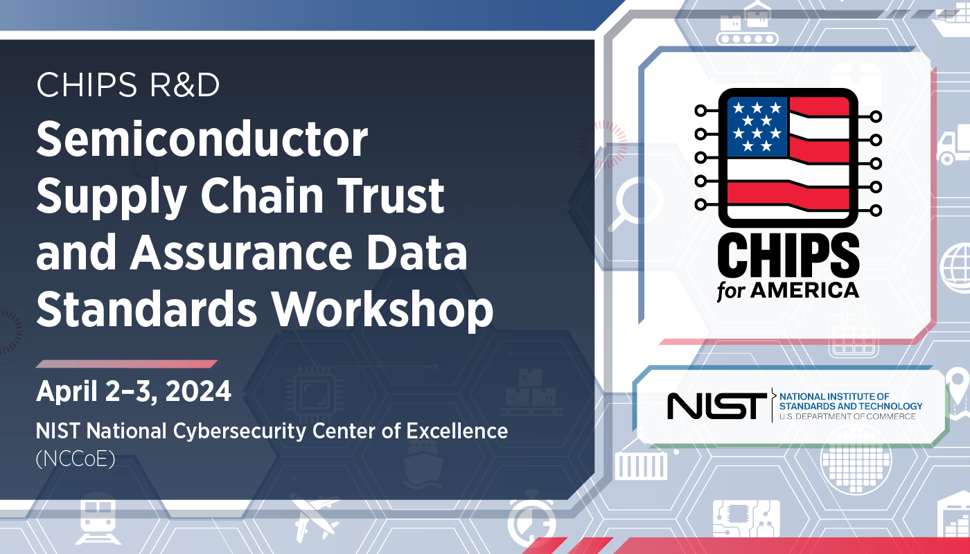 CHIPS R&D Supply Chain Trust and Assurance Data Standards Workshop