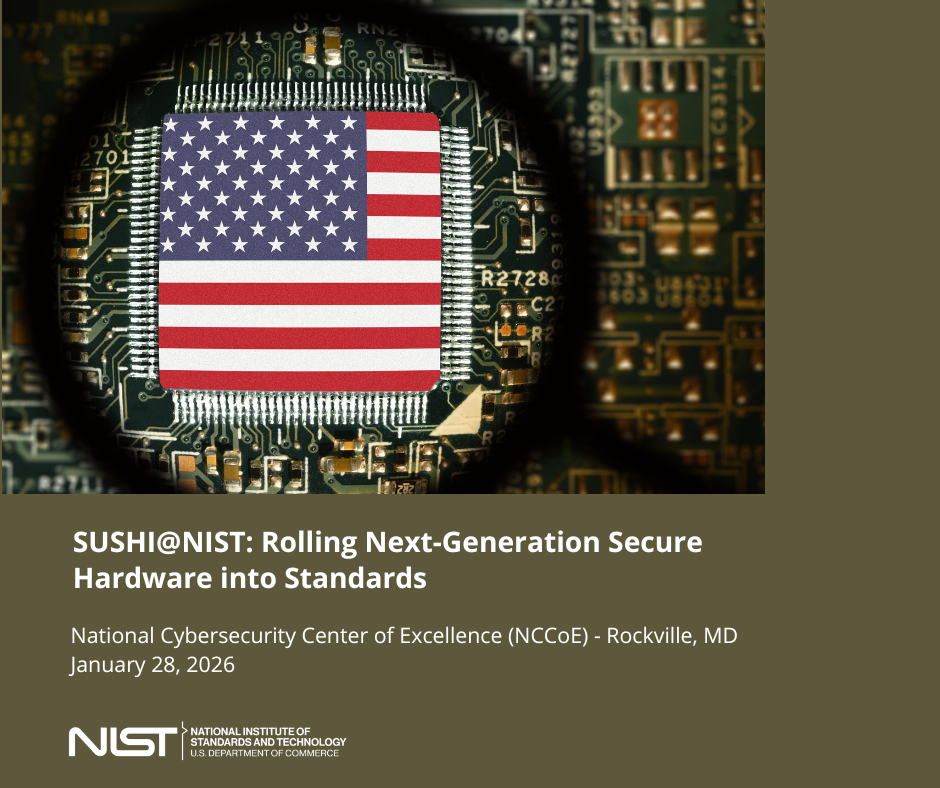 SUSHI@NIST: Rolling Next-Generation Secure Hardware into Standards | NIST