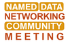 Named Data Networking Meeting