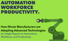 How Illinois Manufacturers are Adopting Advanced Technologies: An Insight Report on Automation, Workforce, and Productivity