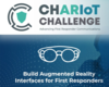 Logo with text reading CHARIoT Challenge Advancing First Responder Communications Building Augmented Reality Interfaces for First Responders. Iconography showing goggles. Silhouette of person in the background.