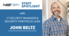  Image of John Beltz. Text reads “NIST Public Safety Communications Research Staff Spotlight with IT Security Manager & Portfolio lead John Beltz”.