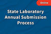 State Laboratory Annual Submission Process thumbnail