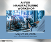 AI for Manufacturing Workshop 