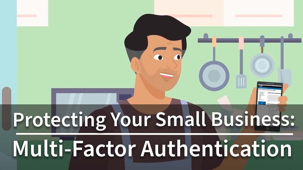 Protecting Your Small Business: Multi-factor Authentication