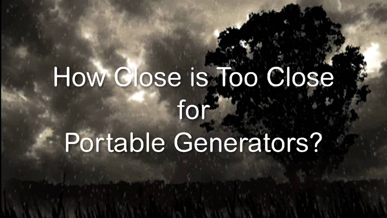 How Close is Too Close for Portable Generators?